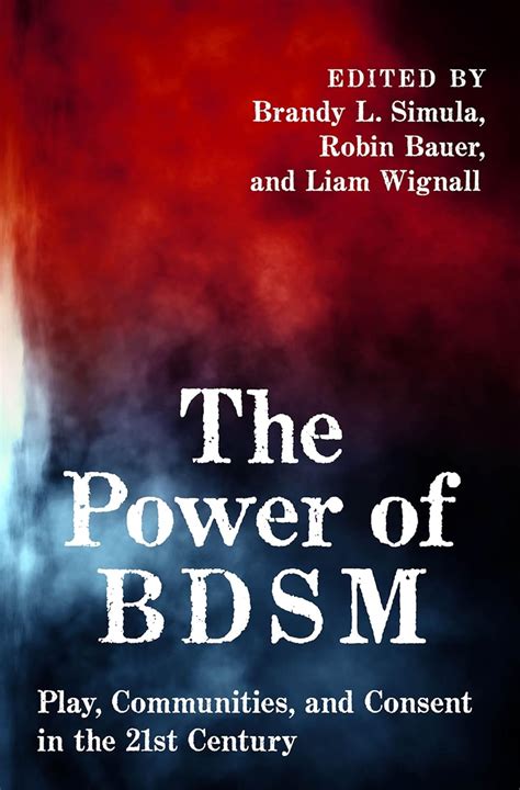 bdsm vk|The Power of BDSM: Play, Communities, and Consent in the 21st。